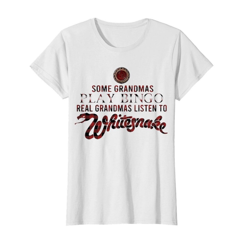 Some grandmas play bingo real grandmas listen to whitesnake  Classic Women's T-shirt