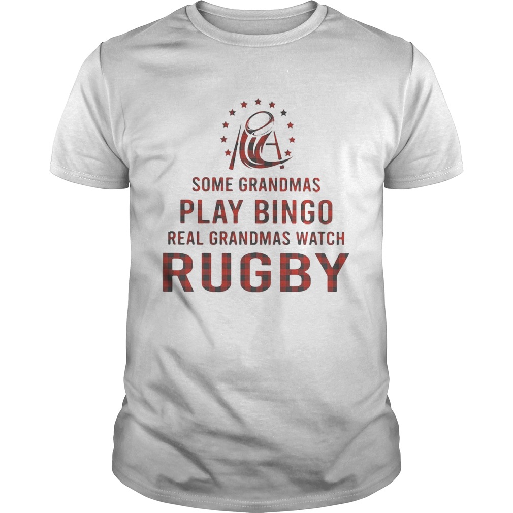 Some grandmas play bingo real grandmas watch rugby shirt