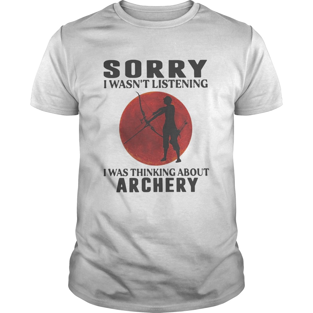 Sorry i wasnt listening i was thinking about archery sunset shirt