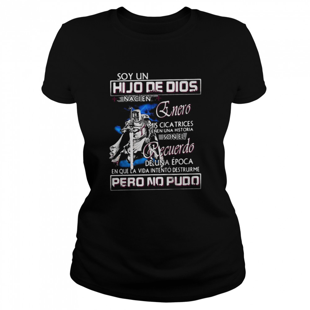 Soy Un Hijo De Dios Naci En January Mis Cicatrices Tienen Una Historia Man Quote  Classic Women's T-shirt