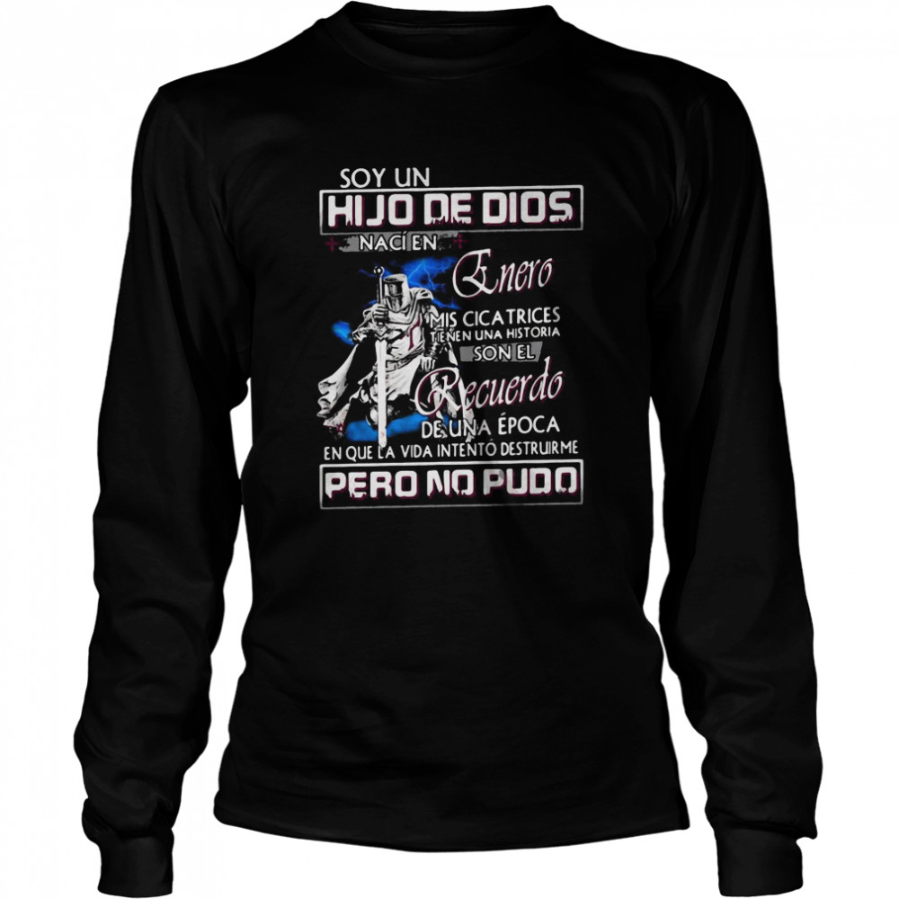 Soy Un Hijo De Dios Naci En January Mis Cicatrices Tienen Una Historia Man Quote  Long Sleeved T-shirt