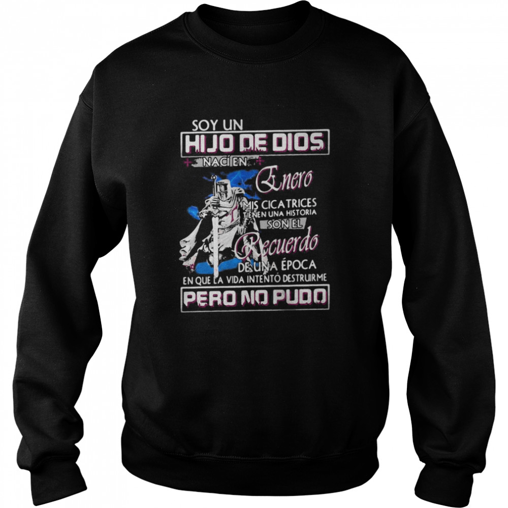 Soy Un Hijo De Dios Naci En January Mis Cicatrices Tienen Una Historia Man Quote  Unisex Sweatshirt