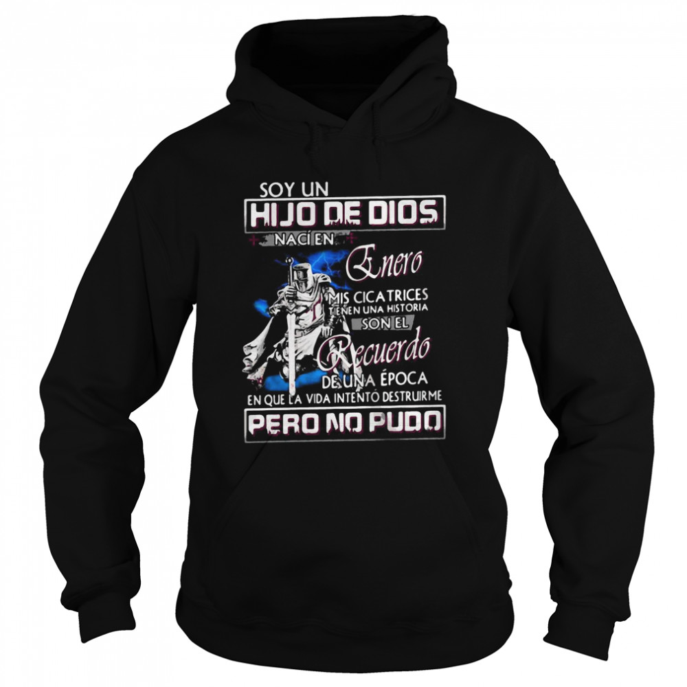 Soy Un Hijo De Dios Naci En January Mis Cicatrices Tienen Una Historia Man Quote  Unisex Hoodie