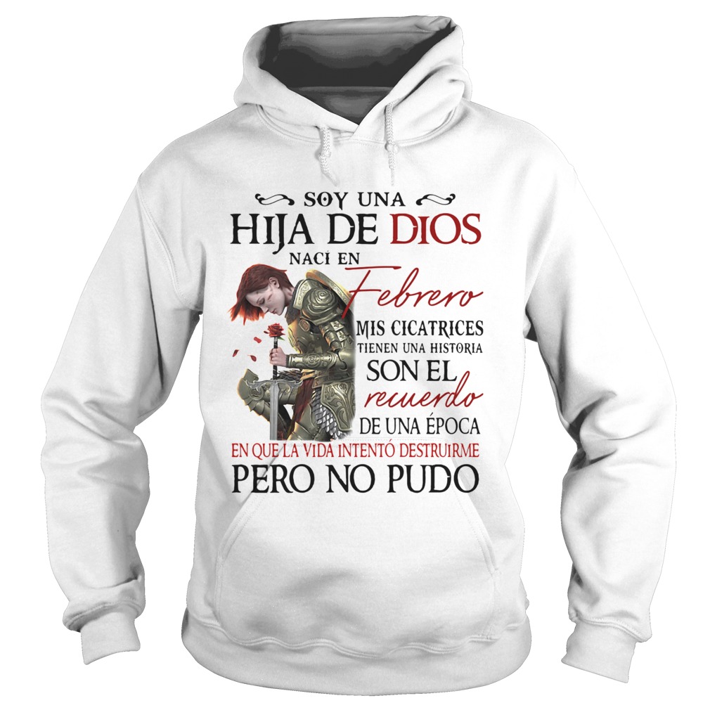 Soy Una Hija De Dios Naci En Febrero Mis Cicatrices Son El Recuerdo Pero No Pudo  Hoodie