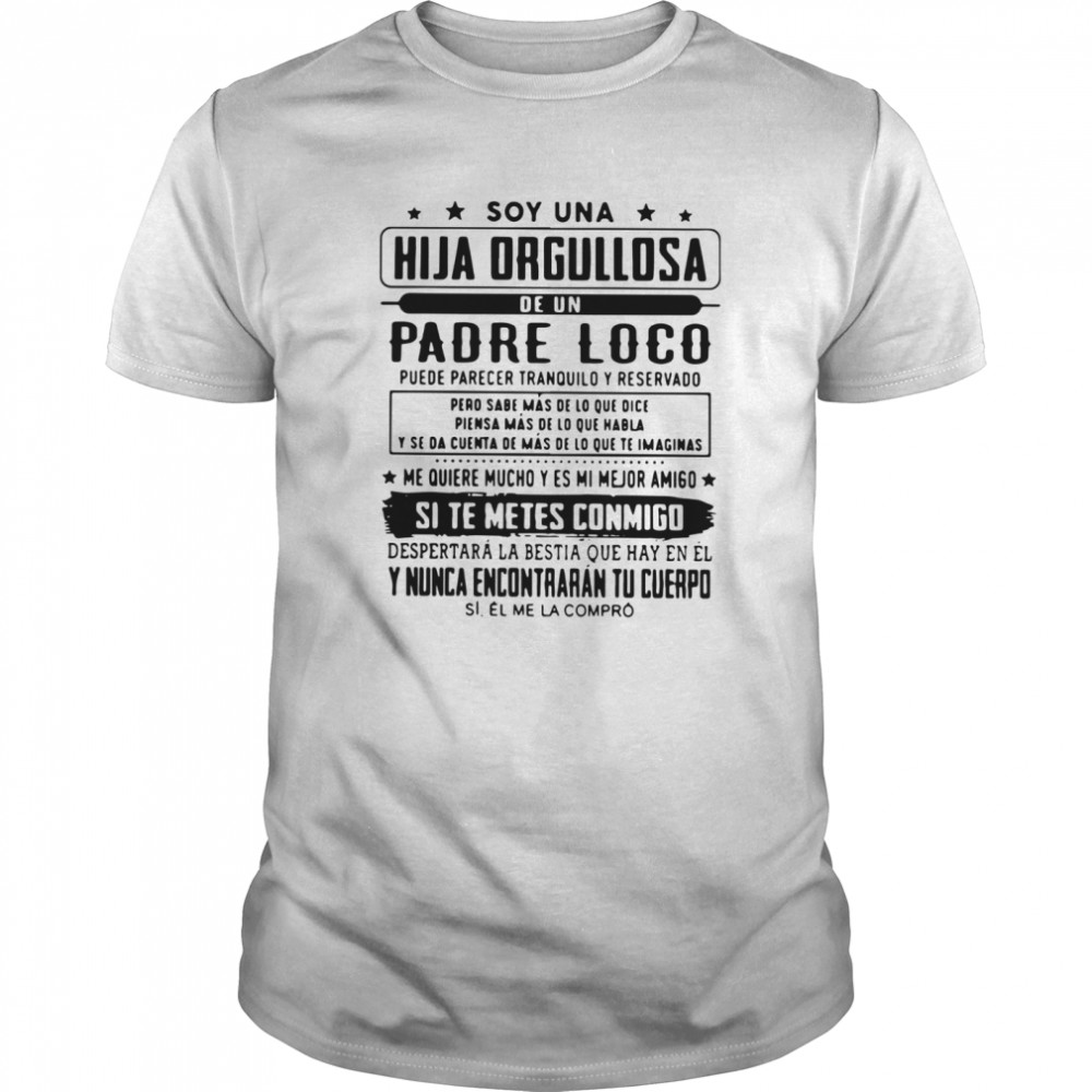 Soy Una Hija Orgullosa De Un Padre Loco shirt