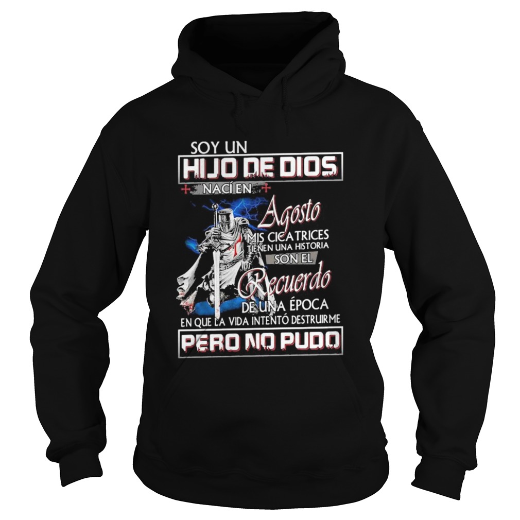 Soy un hijo de dios naci en agosto mis cicatrices tienen una historia man quote  Hoodie