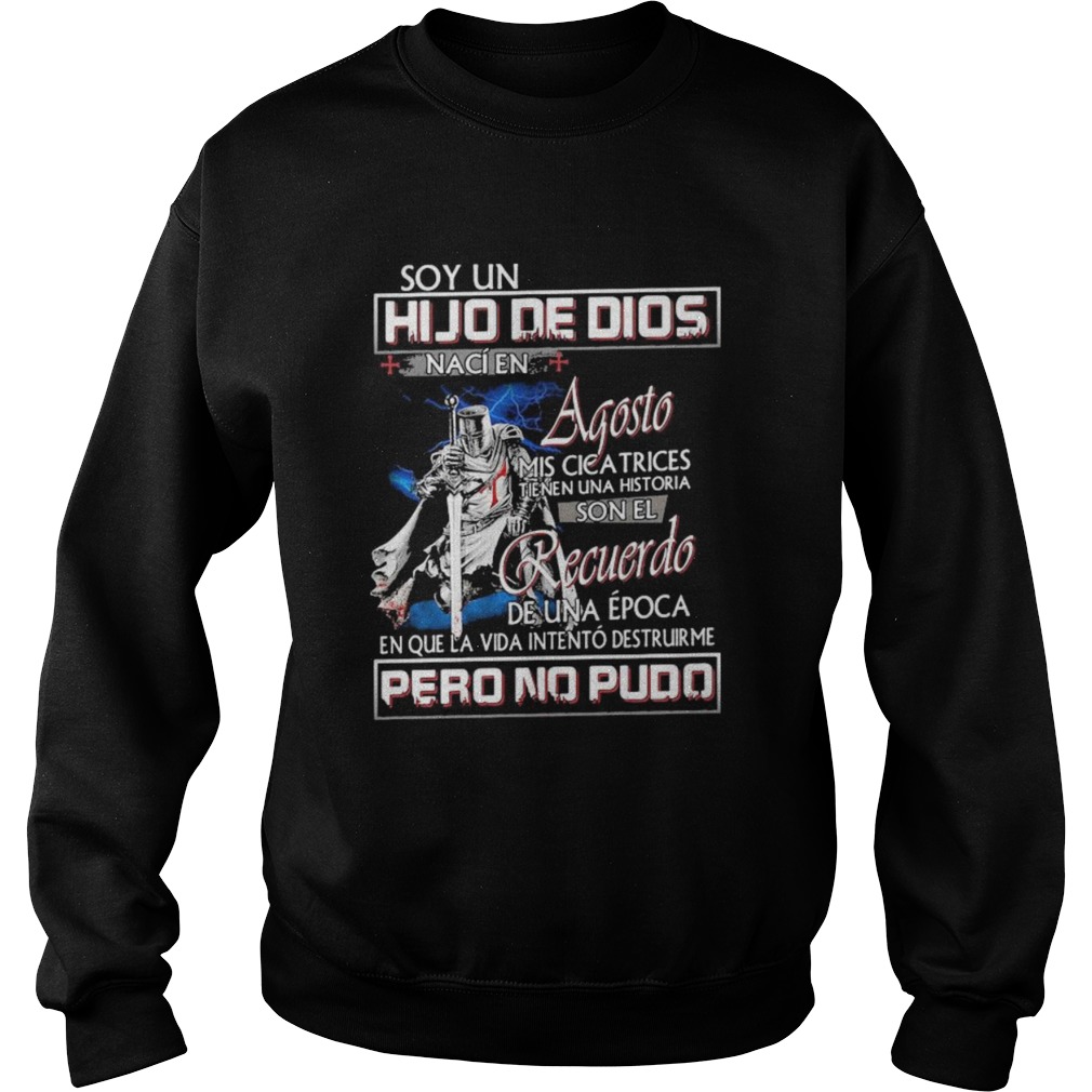 Soy un hijo de dios naci en agosto mis cicatrices tienen una historia man quote  Sweatshirt