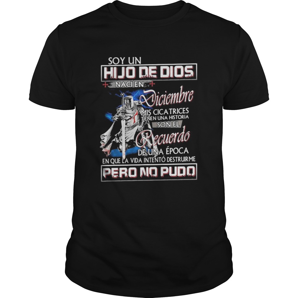 Soy un hijo de dios naci en diciembre mis cicatrices tienen una historia hero quote shirt