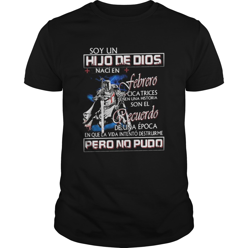 Soy un hijo de dios naci en febrero mis cicatrices tienen una historia man quote shirt