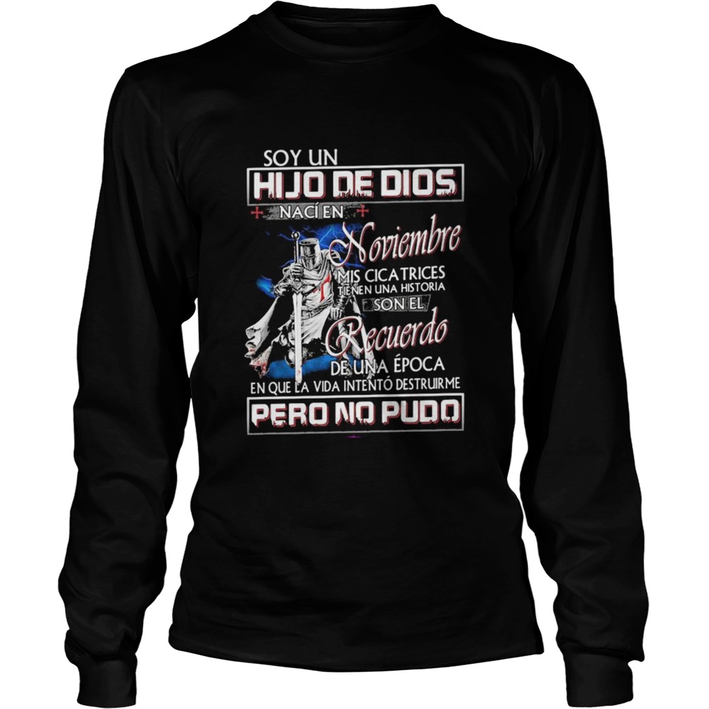 Soy un hijo de dios naci en noviembre mis cicatrices tienen una historia man quote  Long Sleeve