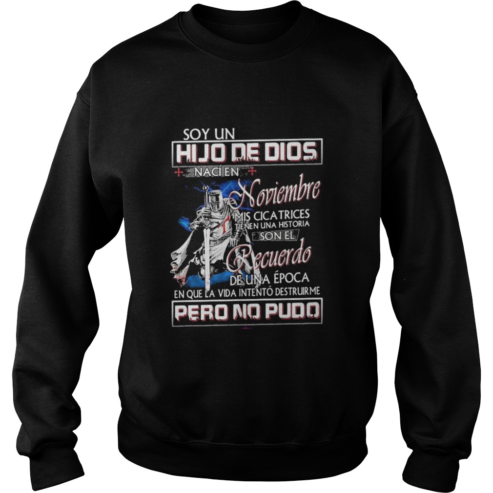 Soy un hijo de dios naci en noviembre mis cicatrices tienen una historia man quote  Sweatshirt