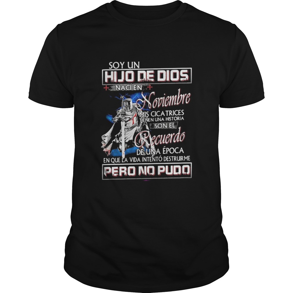 Soy un hijo de dios naci en noviembre mis cicatrices tienen una historia man quote shirt