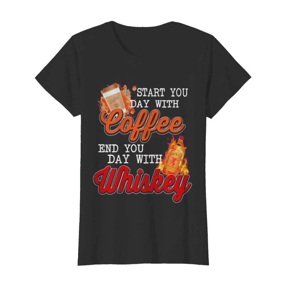 Start you day with coffee end you day with whiskey  Classic Women's T-shirt