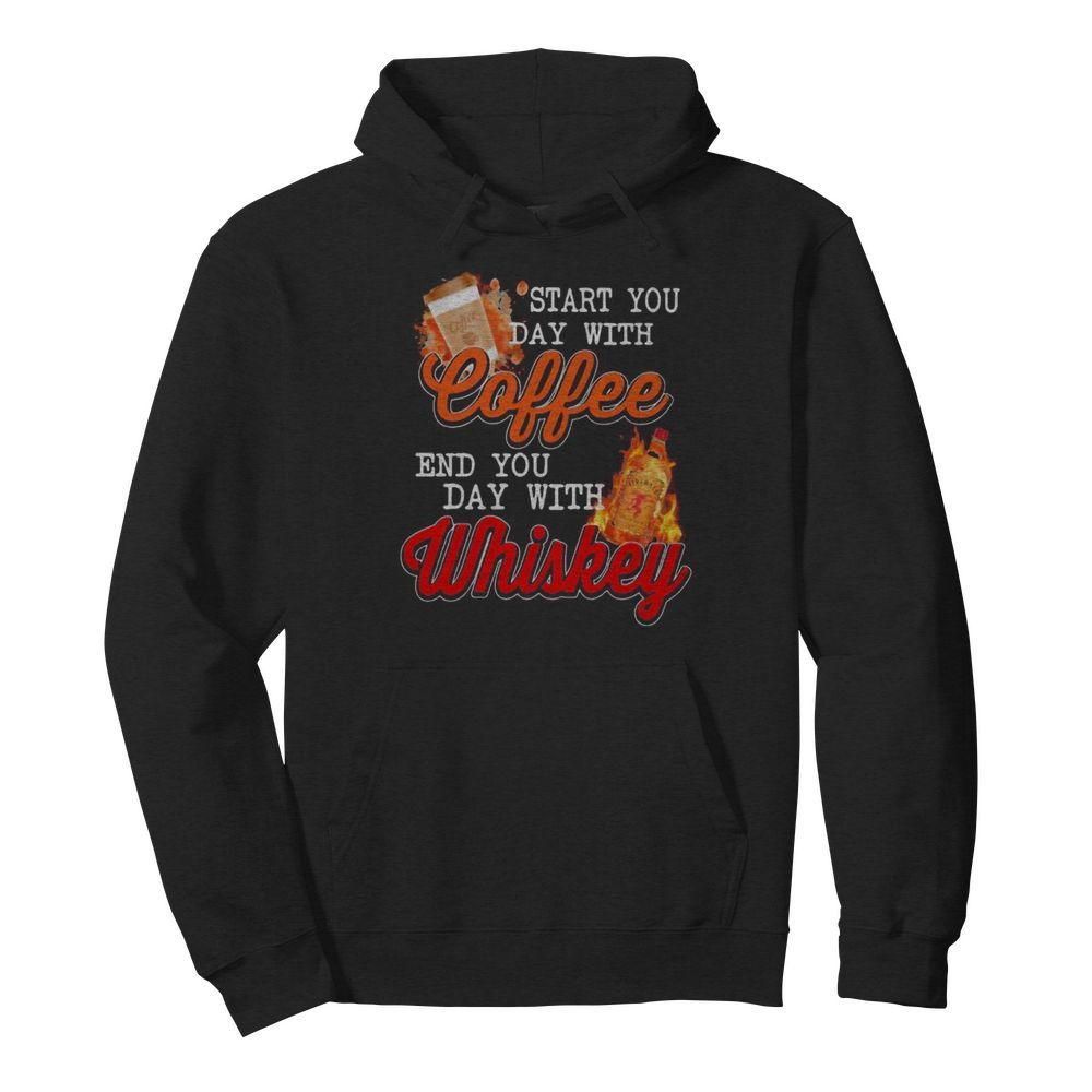 Start you day with coffee end you day with whiskey  Unisex Hoodie