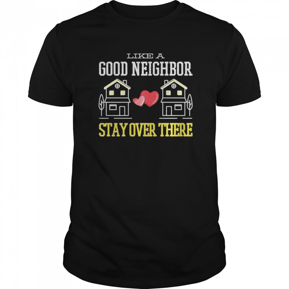 Stay Over There Introvert Anti-socialism Social Distancing shirt