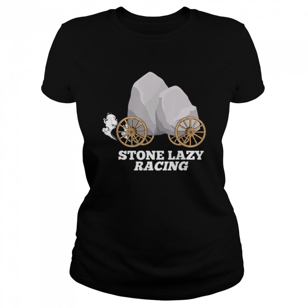 Stone Lazy Racing  Classic Women's T-shirt