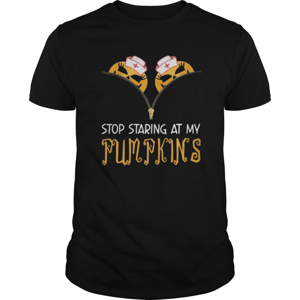 Stop Staring At My Pumpkins Halloween shirt