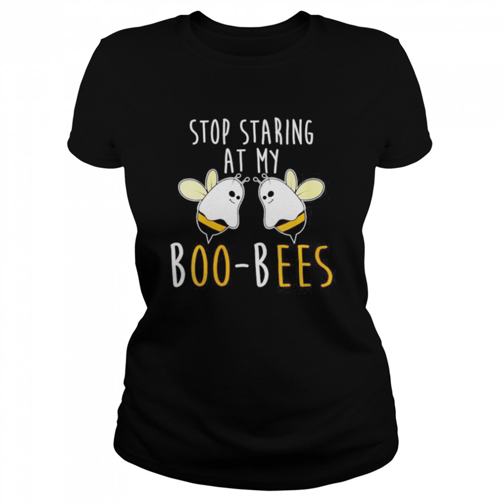 Stop staring at my boo bees funny Halloween  Classic Women's T-shirt