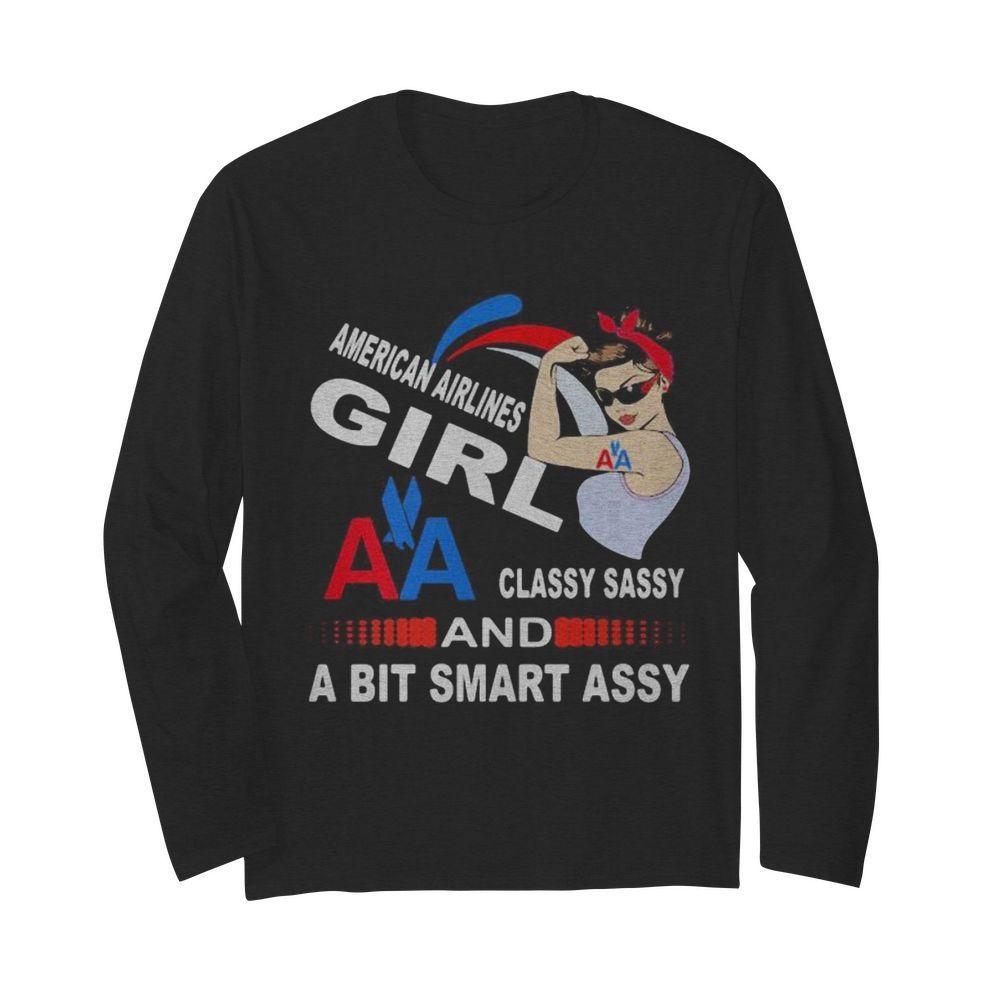 Strong woman american airlines girl classy sassy and a bit smart assy  Long Sleeved T-shirt 