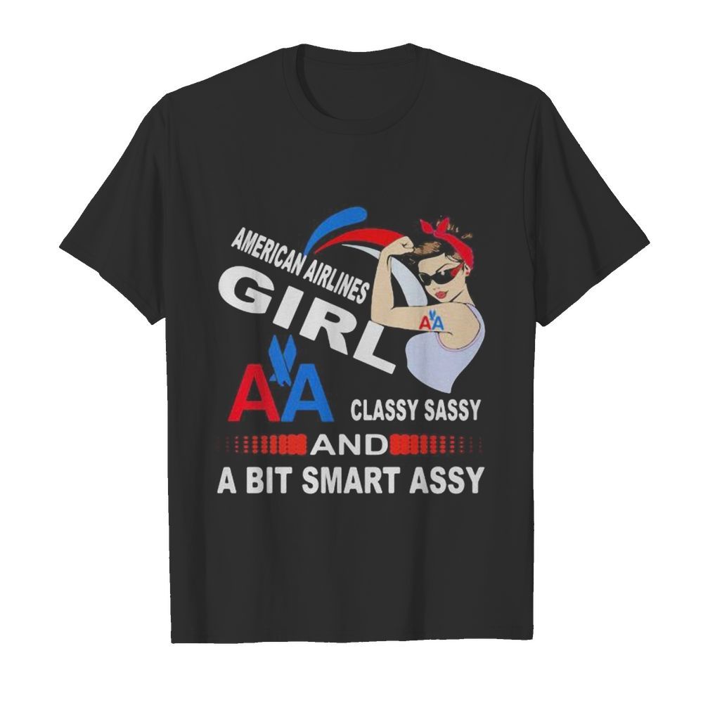 Strong woman american airlines girl classy sassy and a bit smart assy shirt