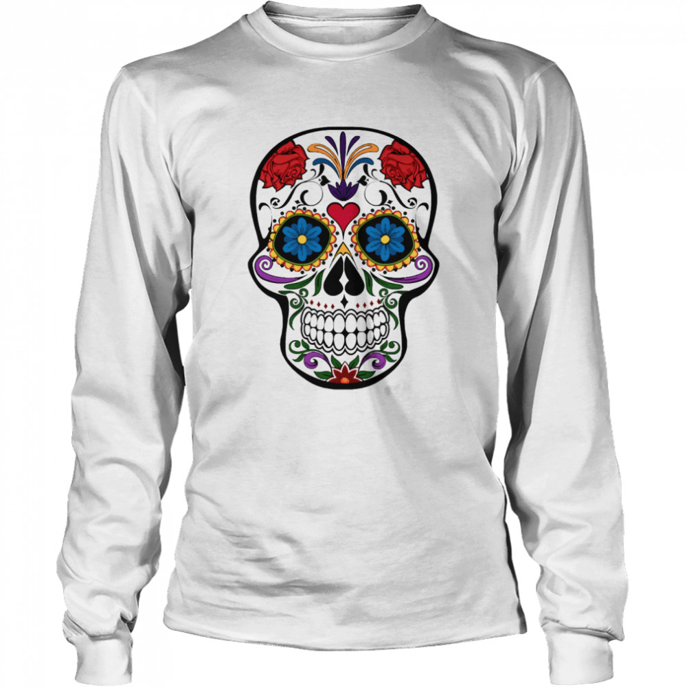 Sugar Skull Day Of The Dead Muertos  Long Sleeved T-shirt