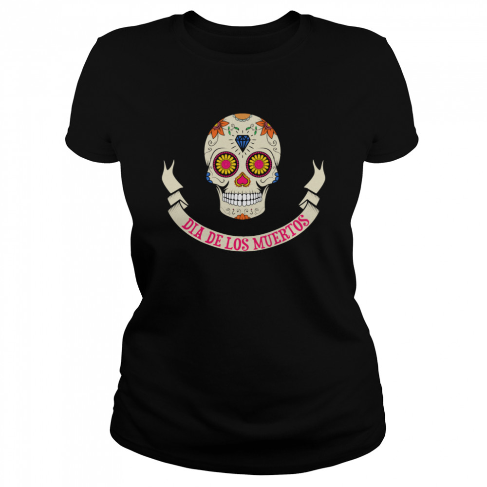 Sugar Skull Dia De Los Muertos  Classic Women's T-shirt