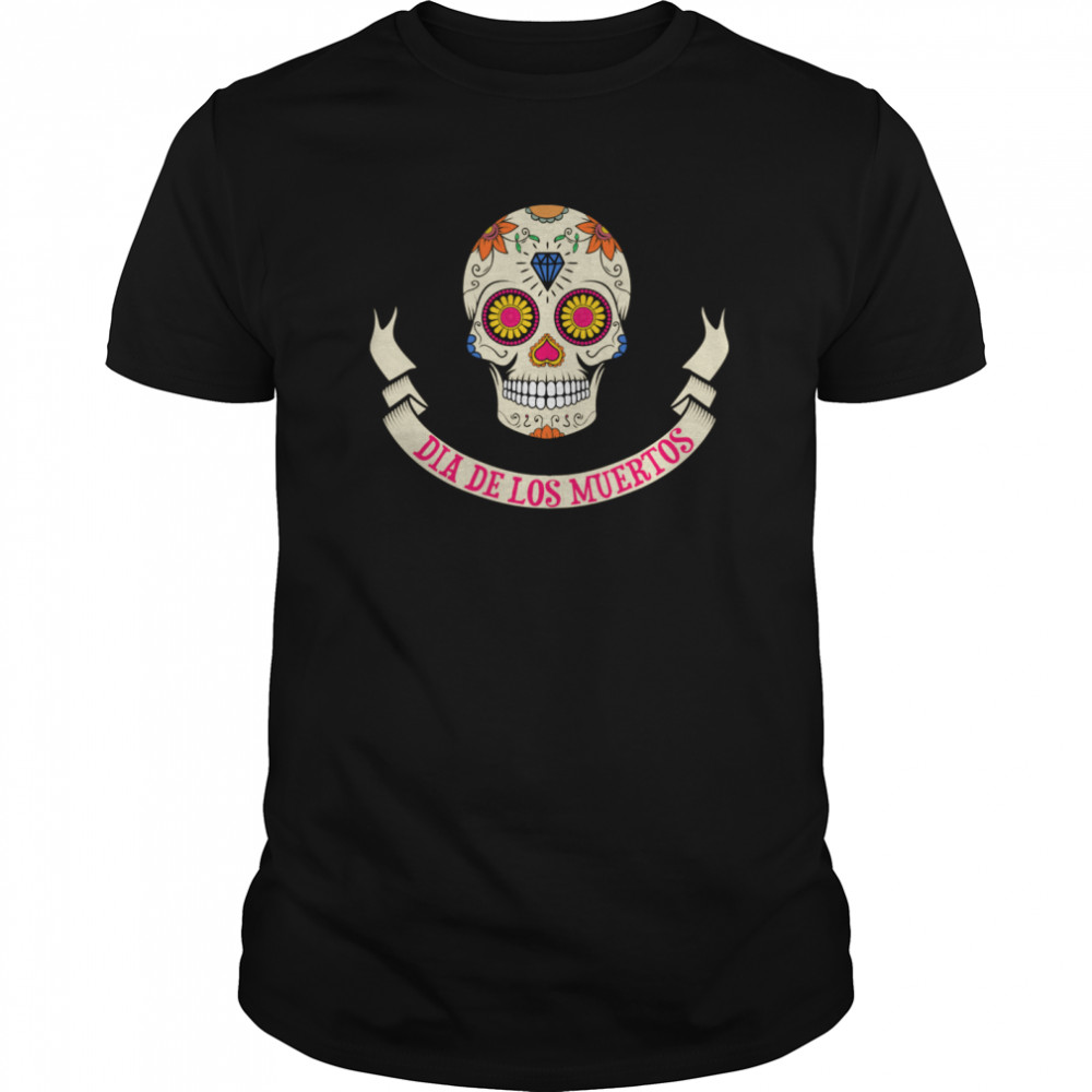 Sugar Skull Dia De Los Muertos shirt