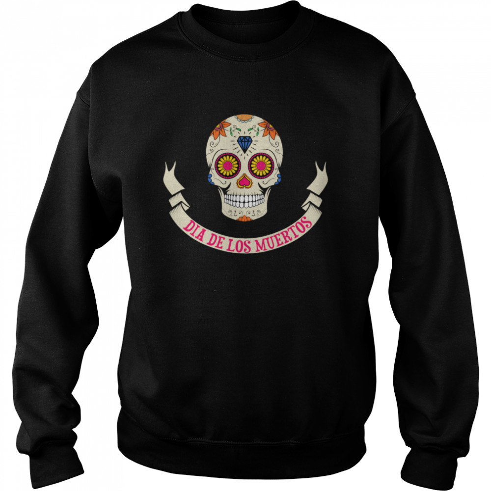 Sugar Skull Dia De Los Muertos  Unisex Sweatshirt