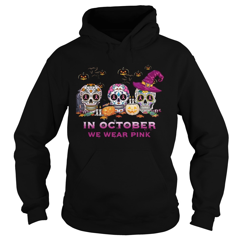 Sugar Skull In October We Wear Pink Halloween  Hoodie