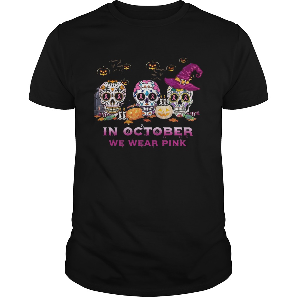 Sugar Skull In October We Wear Pink Halloween  Unisex