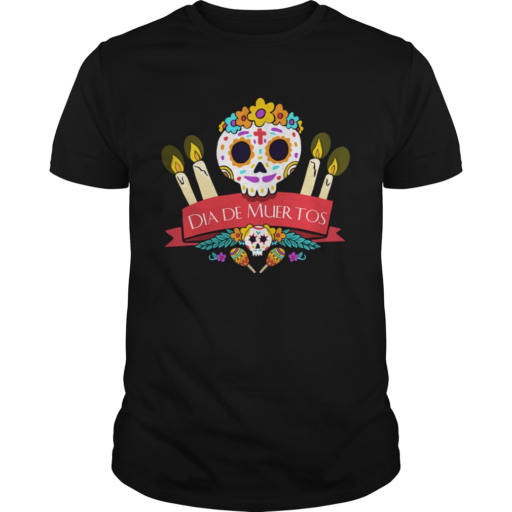 Sugar Skulls Dia De Muertos Day Dead shirt