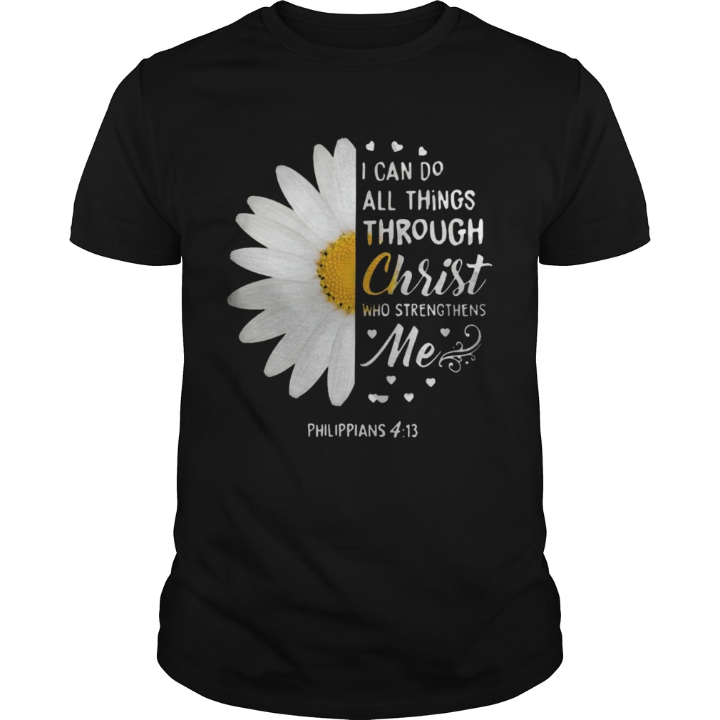 Sunflower I Can Do All Things Through Christ Who Strengthens Me Philippians 4 13 shirt