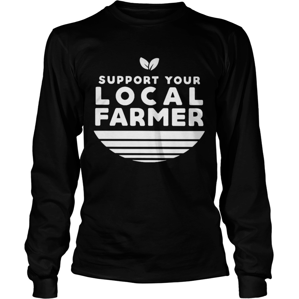 Support your local farmer vintage  Long Sleeve