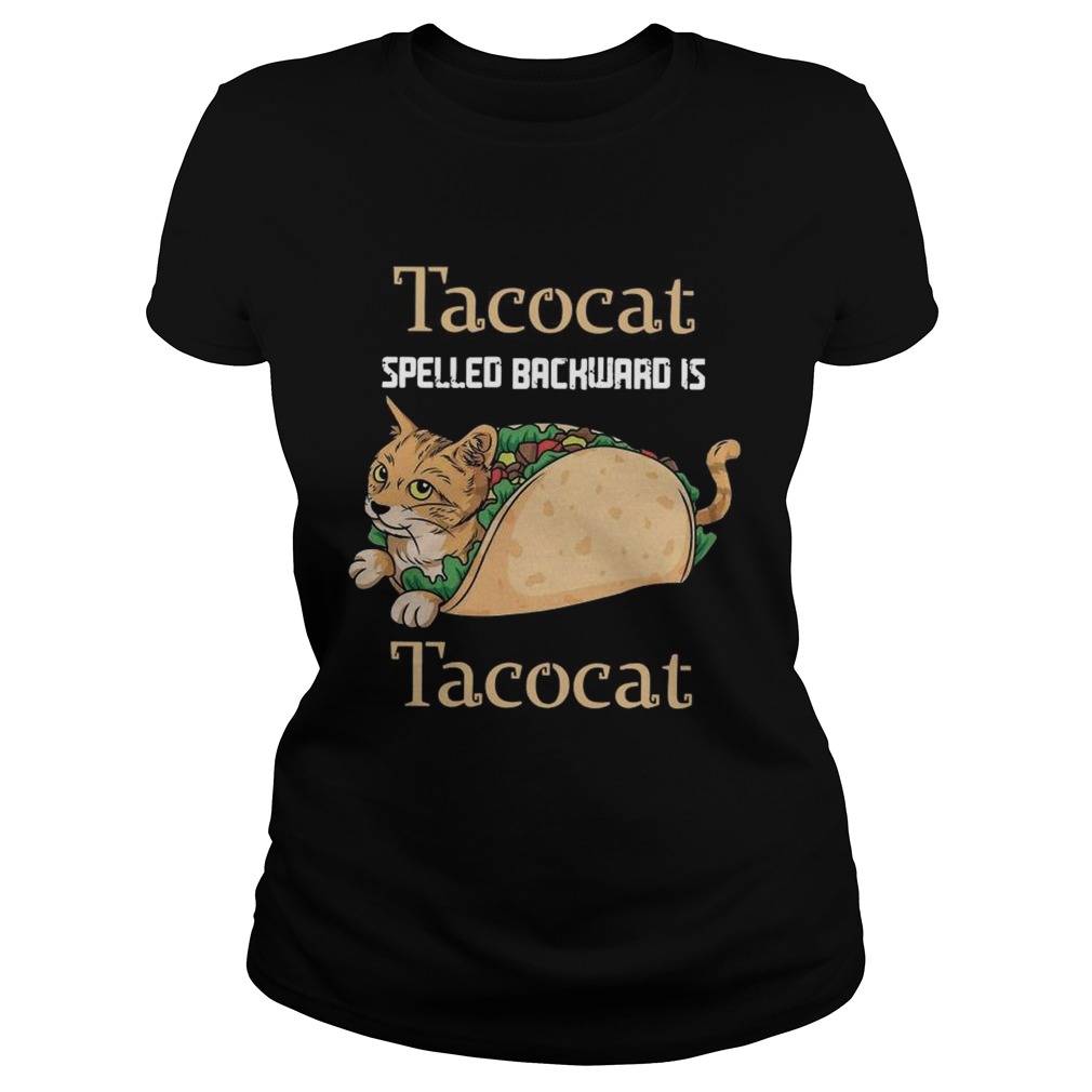 Tacocat Spelled Backward Is Tacocat  Classic Ladies