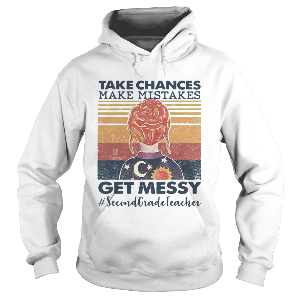 Take Chances Make Mistakes Get Messy Second Grade Teacher Vintage  Hoodie