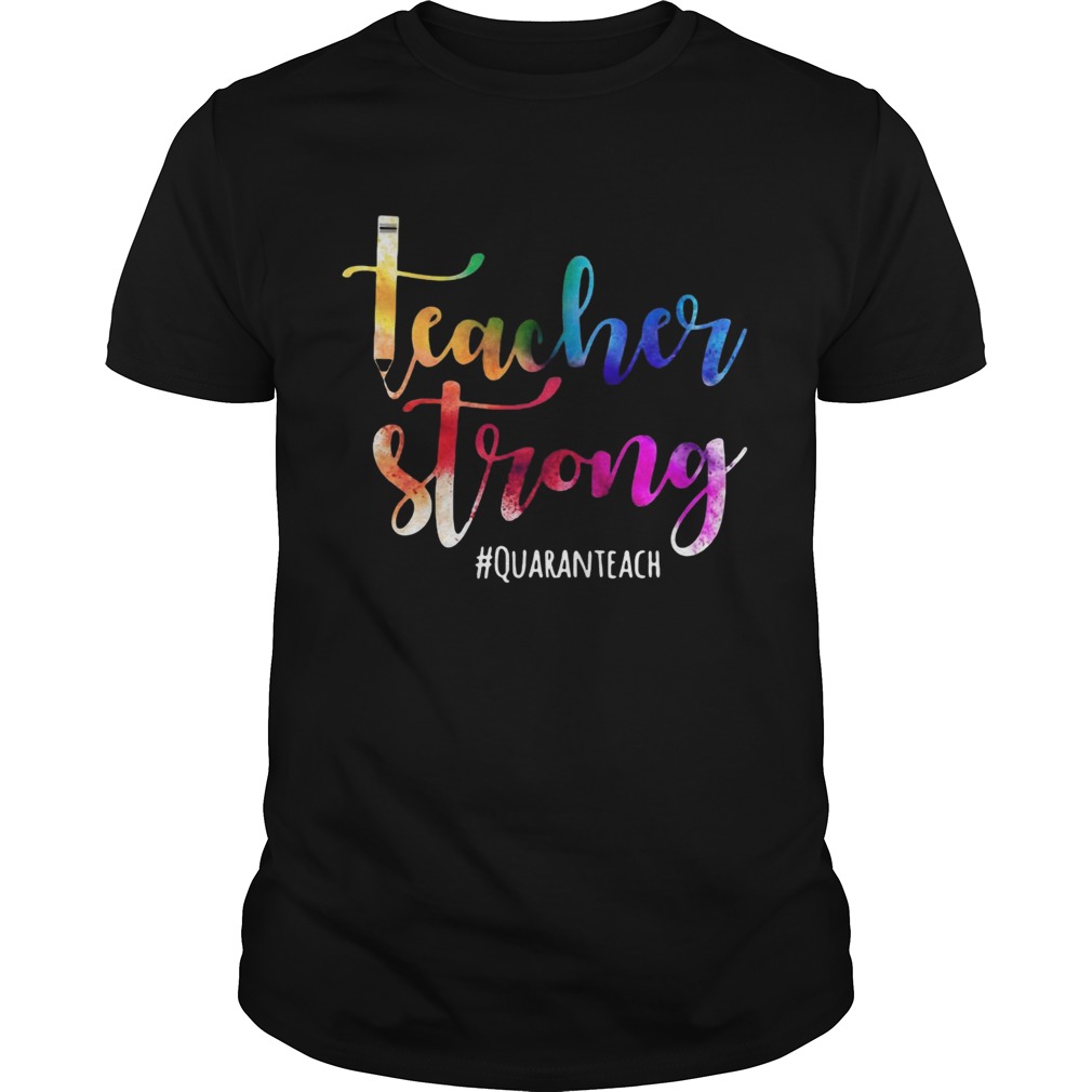 Teacher Strong Quaranteach COVID 19 shirt