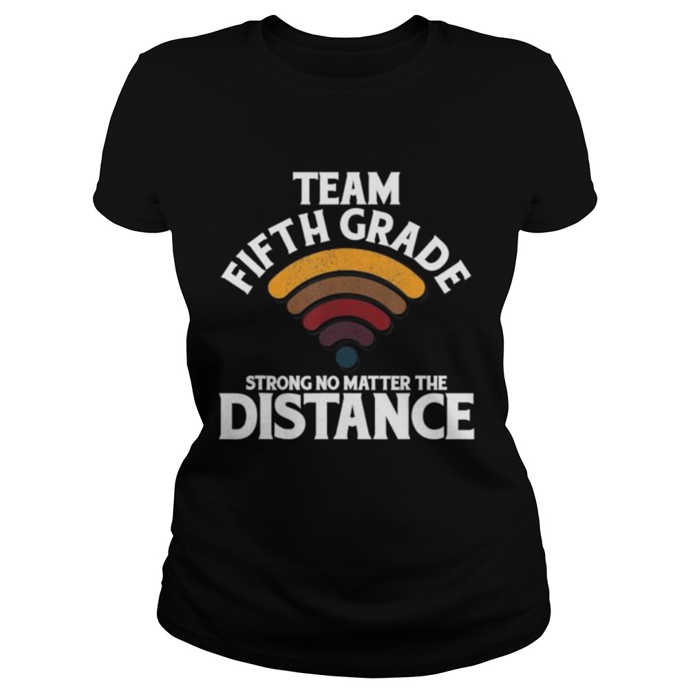 Team Fifth Grade Strong No Matter The Distance Vintage Wifi  Classic Ladies