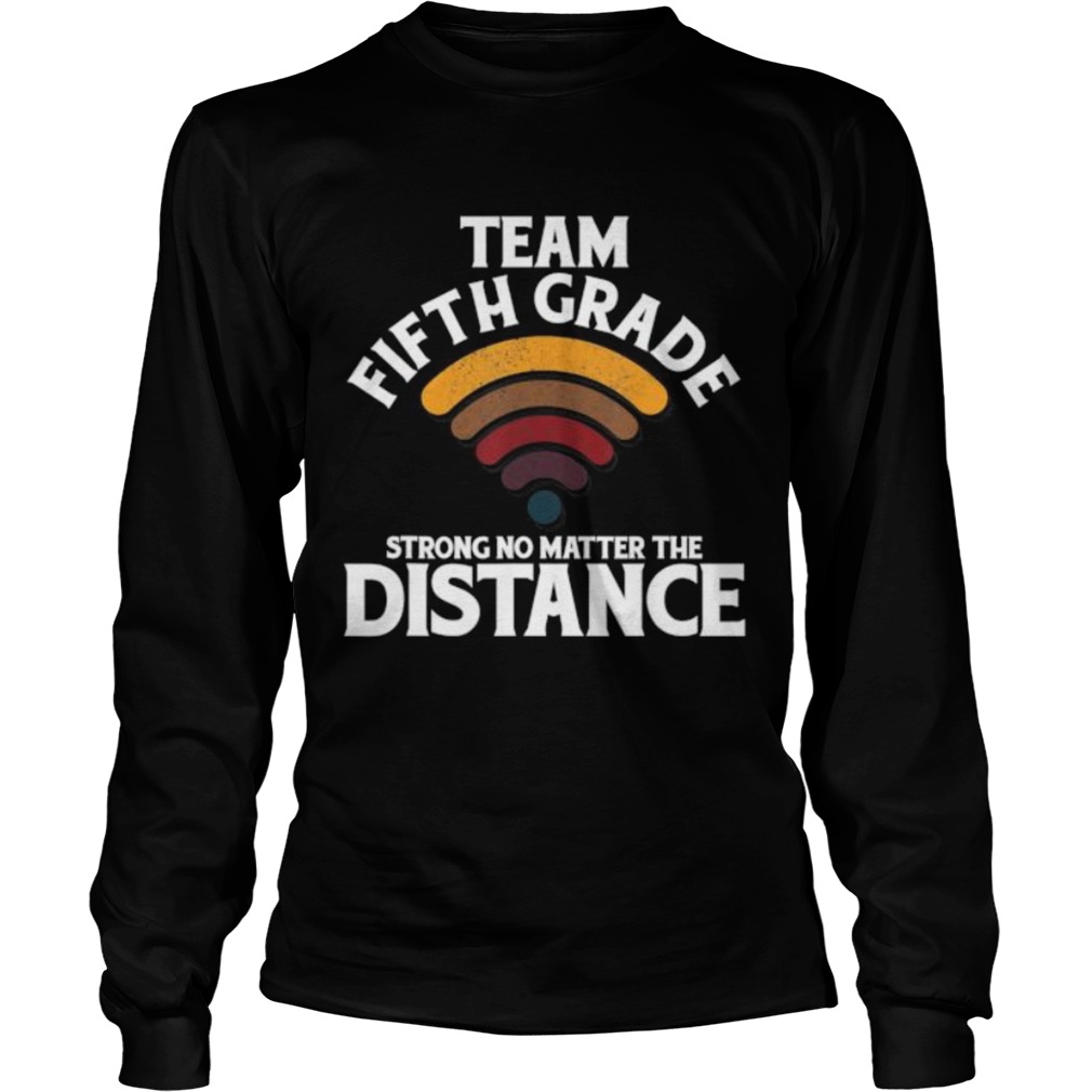 Team Fifth Grade Strong No Matter The Distance Vintage Wifi  Long Sleeve