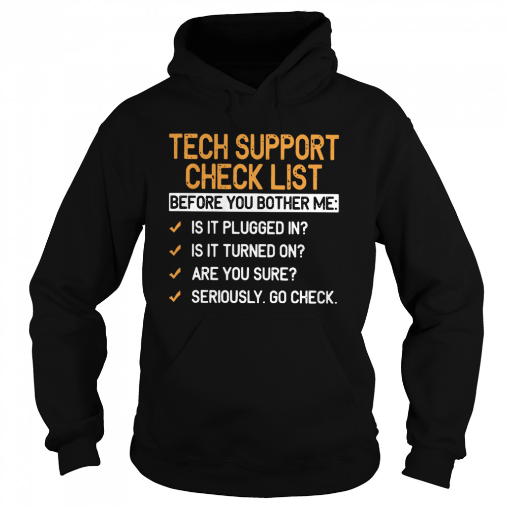 Tech Support Check List Before You Bother Me  Unisex Hoodie