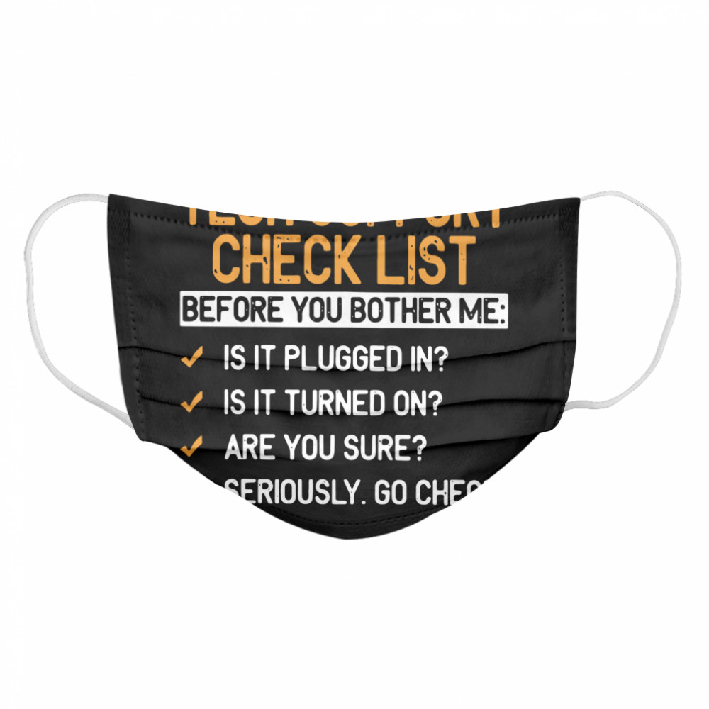 Tech Support Check List Before You Bother Me  Cloth Face Mask