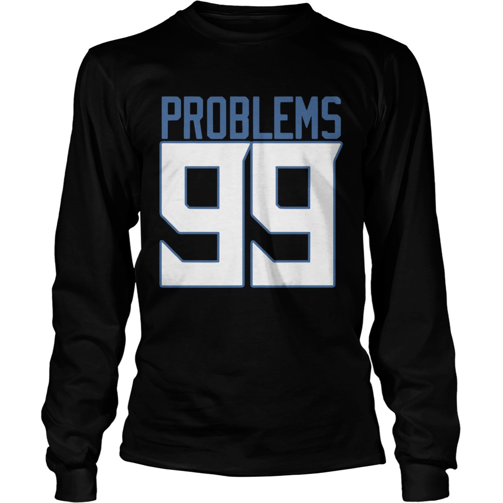 Tennessee 99 Problems  Long Sleeve