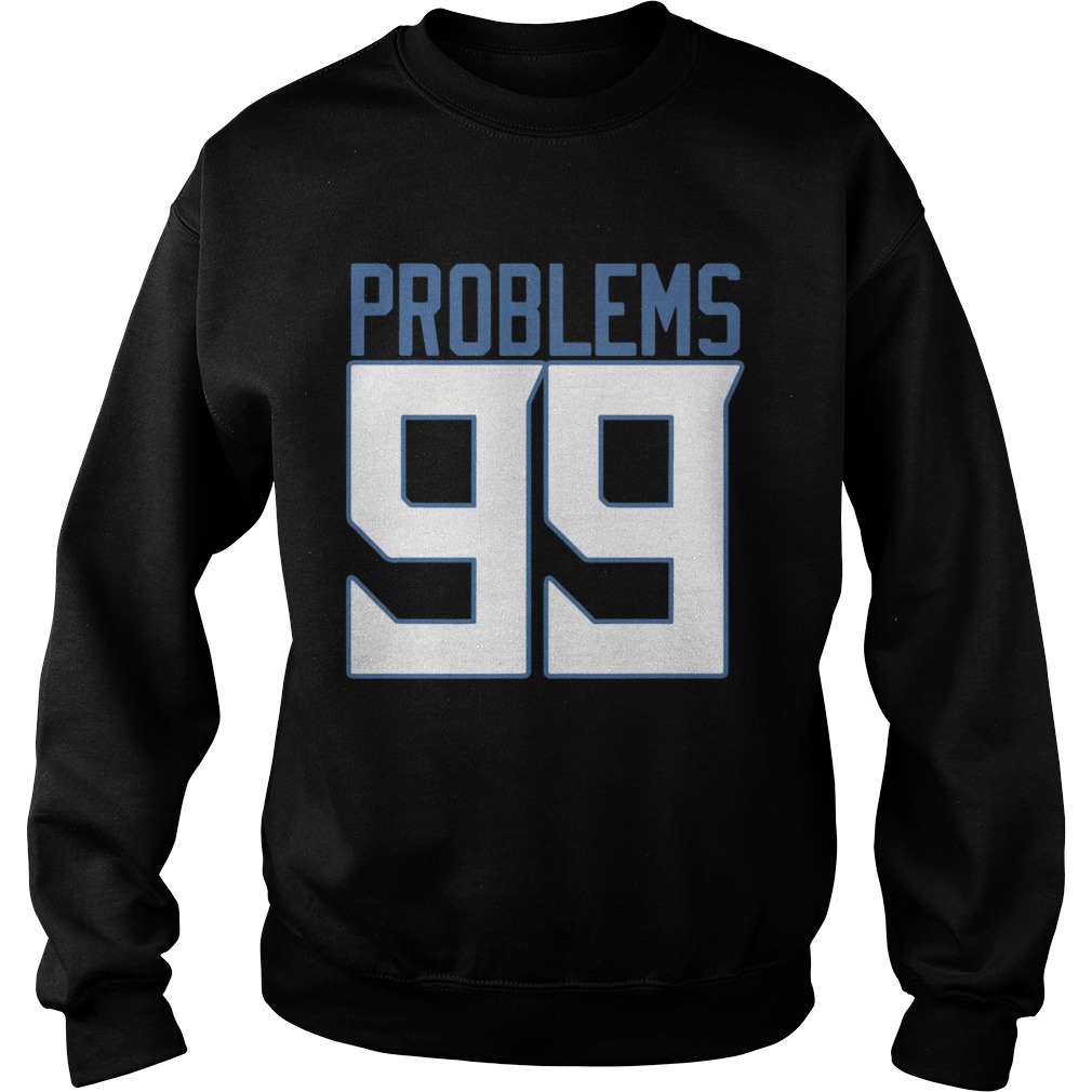 Tennessee 99 Problems  Sweatshirt