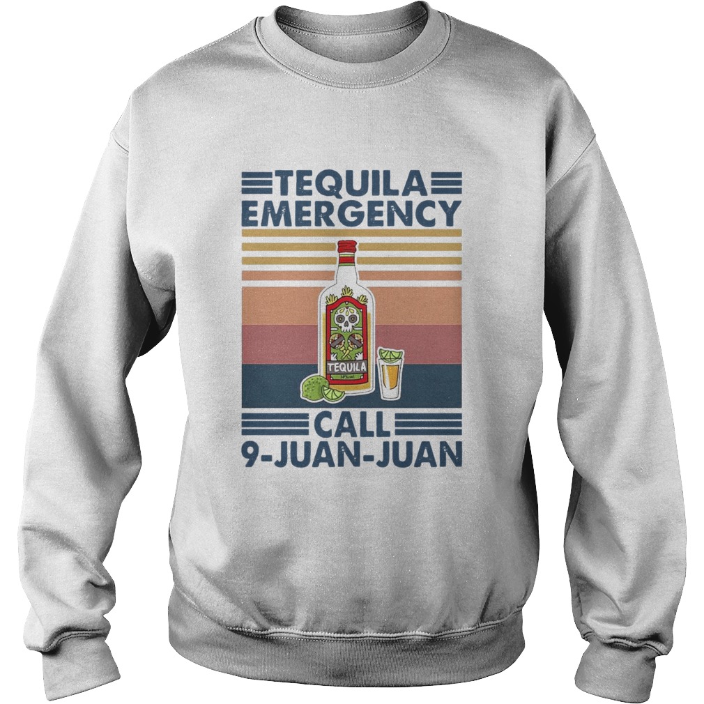 Tequila Emergency Call 9 Juan Juan Vintage  Sweatshirt