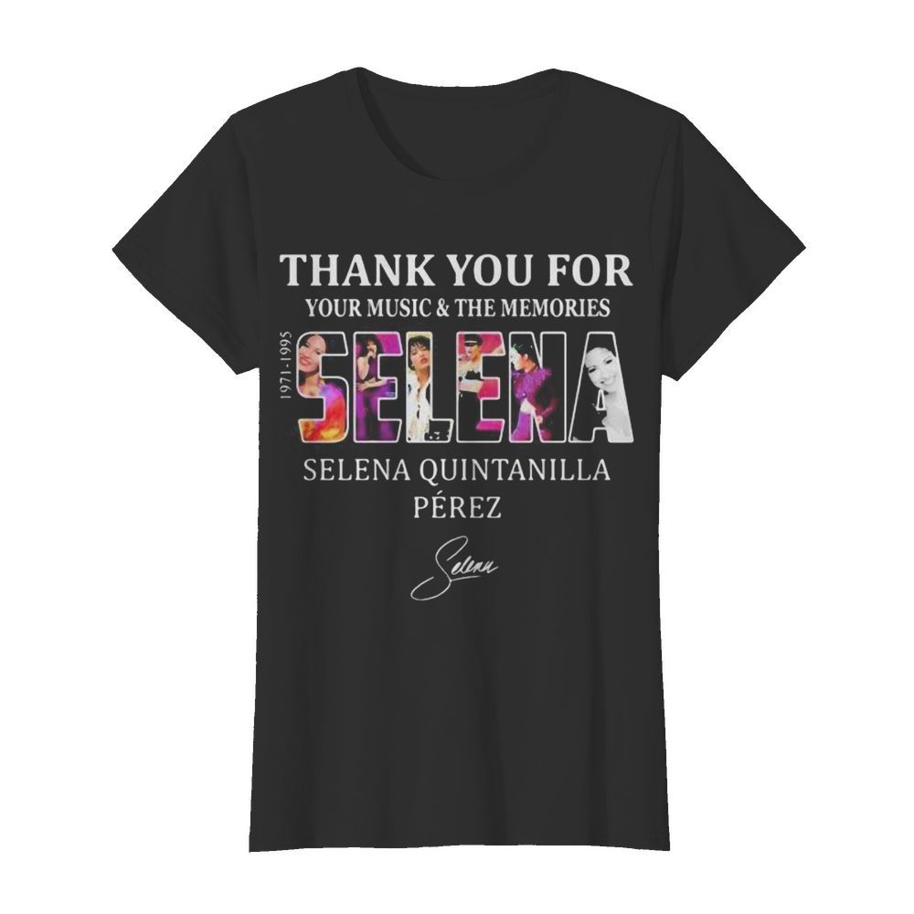 Thank you for your music and the memories selena quintanilla perez 1971 1995 signature  Classic Women's T-shirt