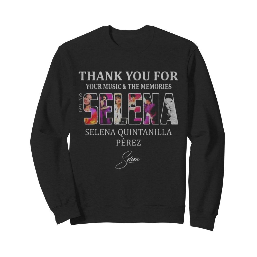 Thank you for your music and the memories selena quintanilla perez 1971 1995 signature  Unisex Sweatshirt