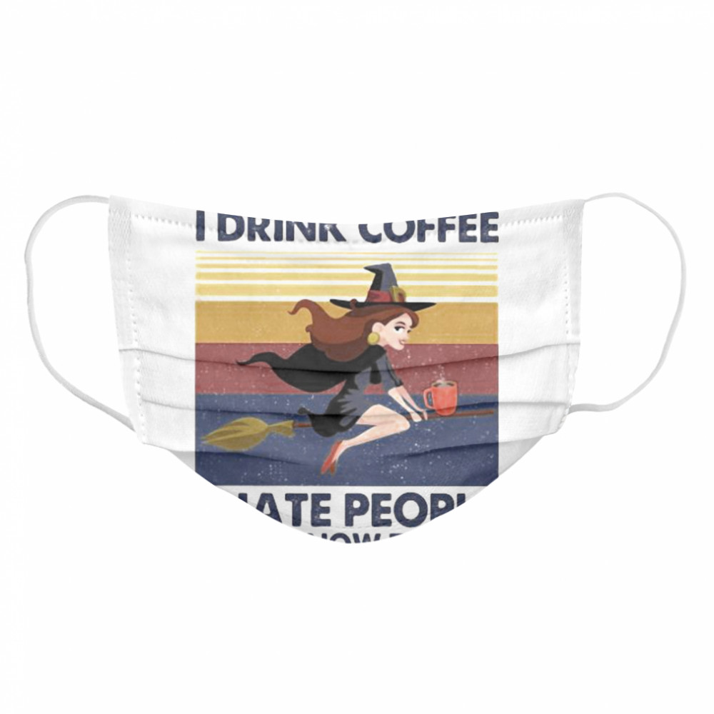 That’s What I Do I Drink Coffee I Hate People And I Know Things Witch Halloween Vintage Retro  Cloth Face Mask