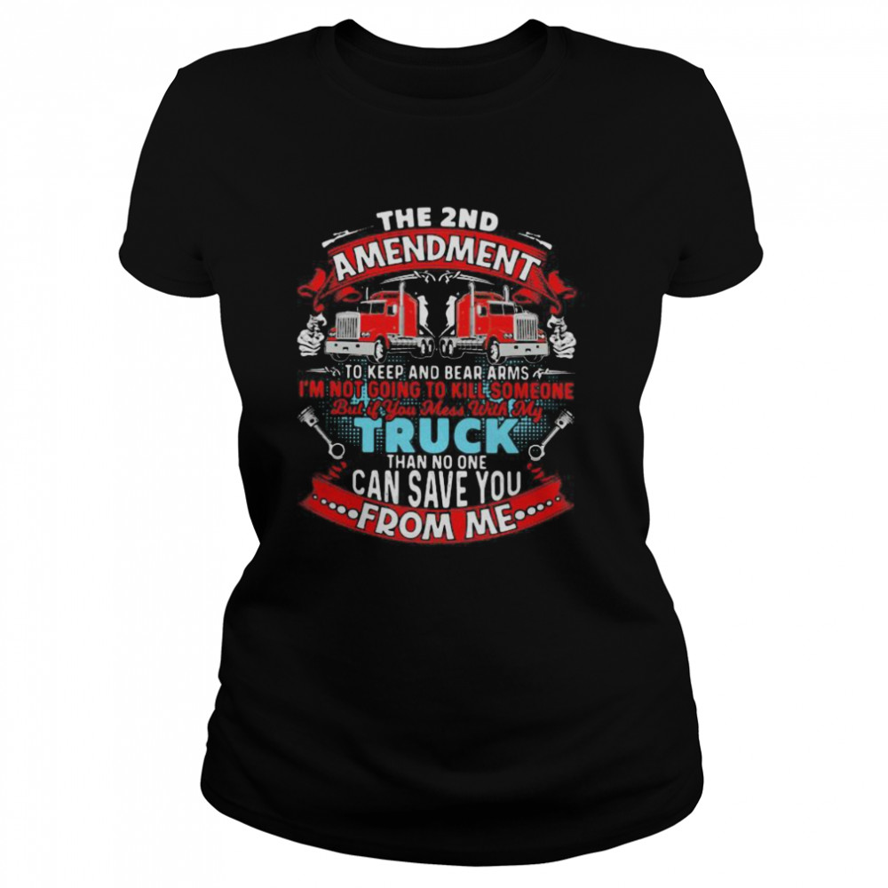 The 2nd Amendment To Keep And Bear Arms I’m Not Going To Kill Someone  Classic Women's T-shirt