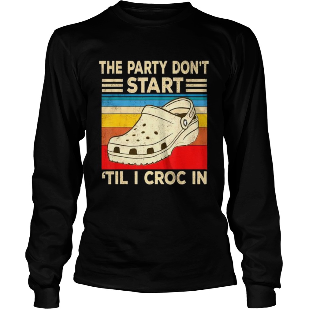 The Party Dont Start Til l Croc In  Long Sleeve