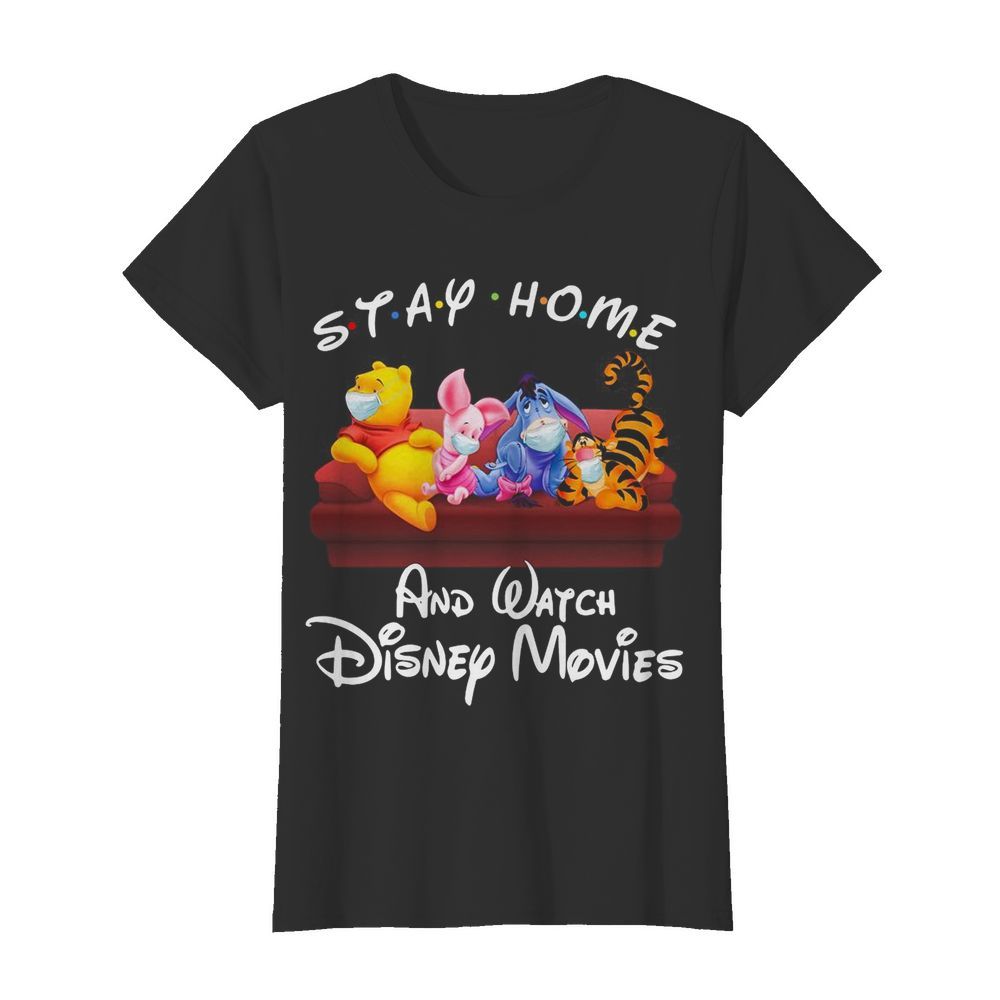 The Winnie The Pooh Face Mask Stay Home And Watch Disney Movies  Classic Women's T-shirt