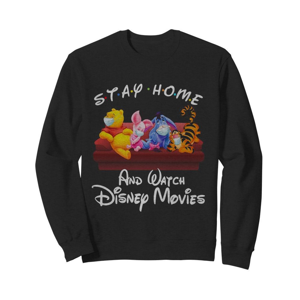 The Winnie The Pooh Face Mask Stay Home And Watch Disney Movies  Unisex Sweatshirt